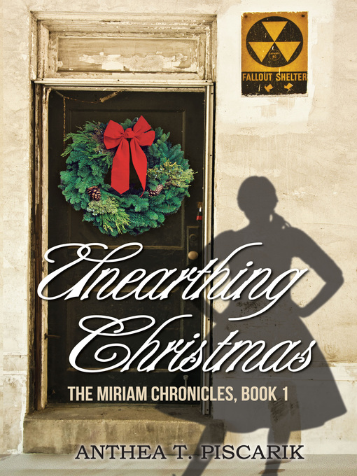 Title details for Unearthing Christmas by Anthea T. Piscarik - Available